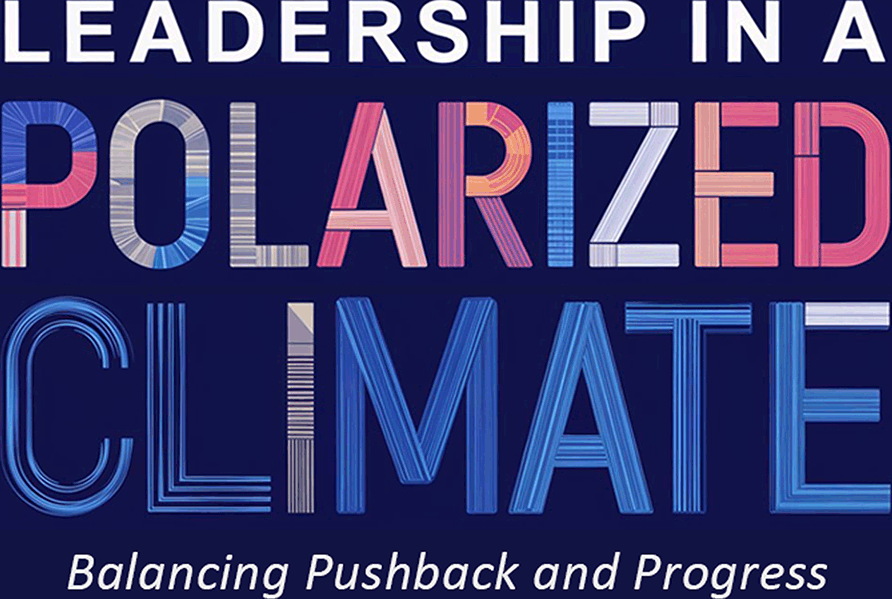 Leadership in a polarized climate: Balancing pushback and progress
